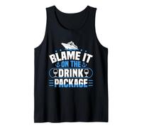 Blame It on the Drink Package Funny Cruise Gift Canotta