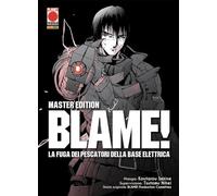 BLAME MASTER EDITION LA FUGA DEI PESCATORI DELLA BASE ELETTRICA DI TSUTOMU NIHEI n 1
