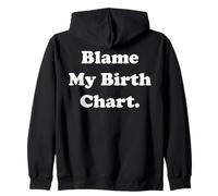 Blame My Birth Chart Astrology Horoscope Cosmic Funny Saying Felpa con Cappuccio