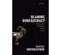 Blaming Bureaucracy: Reckoning with a Problematic Political Activity