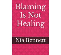 Blaming Is Not Healing