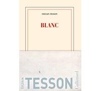 Blanc: une traversée des alpes à ski (2018-2021) - Tesson Sylvain