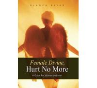 Blanca Beyar Female Divine, Hurt No More (Copertina rigida)