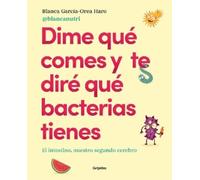 Blanca Garcia - Dime qué comes y te diré qué bacterias tienes / Tell (Tascabile)