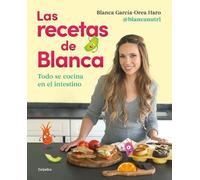 Blanca García-Orea Haro @Blanca Las recetas de Blanca / Blanca's Re (Tascabile)