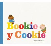 Blanca Gómez Bookie y Cookie (Bookie and Cookie Spanish Editi (Copertina rigida)