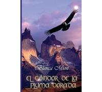 Blanca Miosi El cóndor de la pluma dorada (Tascabile)
