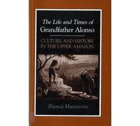 Blanca Muratorio The Life and Times of Grandfather Alonso (Tascabile)