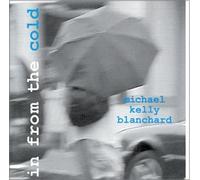Blanchard, Michael Kelly - In From the Cold