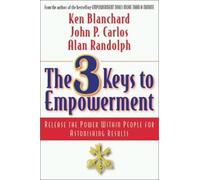 BLANCHARD The 3 Keys to Empowerment: Release the Power Within People (Tascabile)