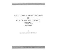 Blanche Adams C Wills and Administrations of Isle of Wight County, V (Tascabile)