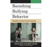 Blanche E. Sosland SuEllen Fried Banishing Bullying Behavior (Tascabile)