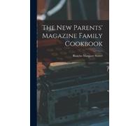 Blanche Margaret Stov The New Parents' Magazine Family Cookbo (Copertina rigida)