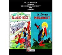 Blanche Neige suivi de Le Docteur Marabout