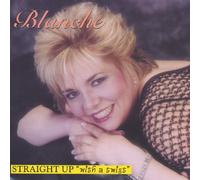 Blanche - Straight Up With A Twist!