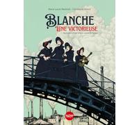 Blanche, une victorieuse: Naissance d’une armée contre la misère