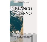 BLANCO ETERNO: UN SILENCIO QUE SOLO EL EVEREST CONOCE