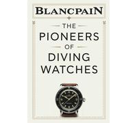 Blancpain: The Pioneers of Diving Watches