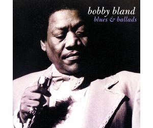 Bland, Bobby Blue - Blues & Ballads