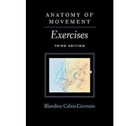 Blandine Calais-Germain Anatomy of Movement (Tascabile)