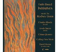 Blandy/Sirota/Chiara Quartet - Rodney Lister: Faith-Based Initiatives