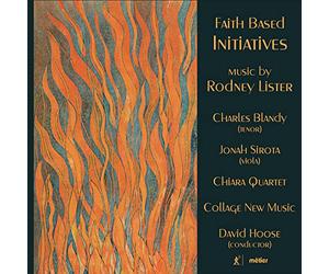 Blandy/Sirota/Chiara Quartet - Rodney Lister: Faith-Based Initiatives