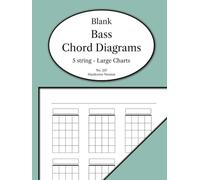 Blank 5 String Bass Chord Diagrams: 5 String Bass Chord Chart Book with Blank Chord Boxes. 9 Large Diagrams Per Page, Ideal for Beginners, Students and Tutors.