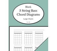 Blank 5 String Bass Chord Diagrams: 5 String Bass Chord Chart Book with Blank Chord Boxes. 9 Large Diagrams Per Page, Ideal for Beginners, Students and Tutors.