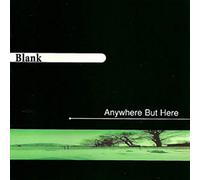 Blank - Anywhere But Here