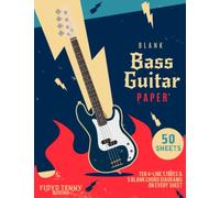 Blank Bass Guitar Paper: A Tab Book for Beginner, Intermediate and Advanced Bassist.