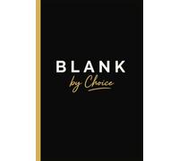 blank by choice: Designed for quiet thinking, honest writing, meaningful memories, creative ideas, and personal growth every single day.