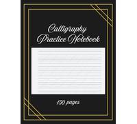Blank Calligraphy Practice Notebook: 50 Pages for Mastering the Art of Beautiful Writing