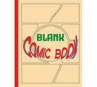 Blank Comic Book: 100 Pages of Creative Panel Templates in Large 8.5 × 11 Size for Kids, Teens, and Artists to Draw, Write, and Imagine Their Own Stories