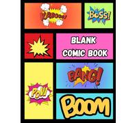 Blank Comic Book: 110 Pages of Creative Templates for Kids and Adults