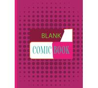 Blank Comic Book: 120 Pages of Comic Strip Templates for Endless Creativity