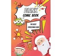 Blank comic book A4. The best Christmas ever: Blank comic book. The best Christmas ever: draw your own story - fun for Christmas comic activity book for kids over 4, size A4