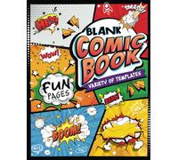 Blank Comic Book: Create Your Own Comic Adventures - Fun Pages with Creative Layouts - Make Your Own Story Book