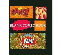BLANK COMIC BOOK: CREATE YOUR OWN COMIC BOOK