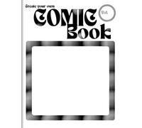 Blank Comic Book: Create Your Own Comic Book Adventure: Design Your Own Book Cover ; Single-sided to prevent bleed-though; Flexible Layout 1-6 Panels; ... including Guides & Plannig; Large 8.5"x11"