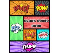 Blank Comic Book | Create Your Own Comic Book: Blank Comic Panels for Aspiring Artists & Storytellers | 112 Pages of Blank Comic Templates for Kids, ... Draw, Sketch & Imagine Superheroes and More