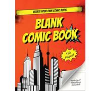 Blank Comic Book: Create Your Own Comic Book - Draw Your Own Comics Sketchbook - 100 Pages Comic Book Template with Blank Pages