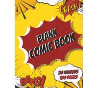 Blank Comic Book: Create your own comic book story with 100 blank pages - Lots of creative templates for Kids and Adults