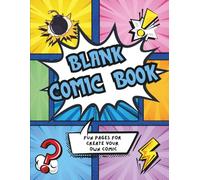 Blank Comic Book: Create Your Own Comic Stories with Fun Templates - Over 100 Pages with Comic Guides, Story Sections, and Fun Panel Styles - Educational and Screen-Free Fun for Creative Kids (Blue)