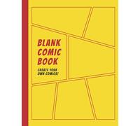 Blank Comic Book: Create Your Own Comics: Draw Your Own Comic Book - Blank Manga Comic Book Template Panels Pages Sketchbook Journal for Kids Adults ... Drawing Book Yellow Red (Large 8.5”x11”)