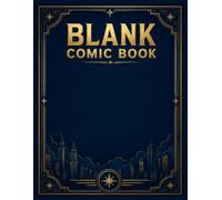 Blank Comic Book: Create Your Own Comics, Manga, Graphic Novels & Superhero Stories with 100+ Unique Panel Layouts, Splash Pages, Storyboarding ... Teens, Beginners and Aspiring Comic Artists