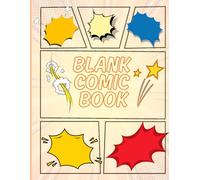 Blank Comic Book: Create Your Own Comics with 120 Pages of 5-Panel Templates | Draw Your Own Manga, Superhero Stories & Cartoons for Kids, Teens & Adults