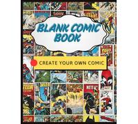 Blank Comic Book: Create Your Own Comics with Fun Templates, with interesting Panel Layouts (draw your imagination)