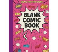 “Blank Comic Book - Create Your Own Story!”: A Creative Drawing & Storytelling Book for Kids.