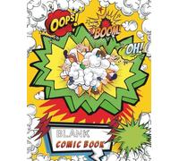 Blank Comic Book: Draw Your Own Comics, 102 Pages of Fun and Unique Templates, A Large 8.5" x 11" Notebook