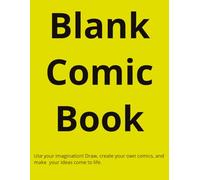 Blank Comic Book:: Draw your own Comics 120 Blank Pages, 8.5 x 11 - Create Your Own Comics, Manga, Graphic Novels & Art, 6 panel